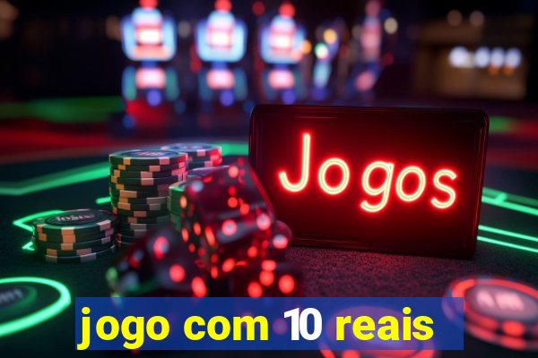 jogo com 10 reais