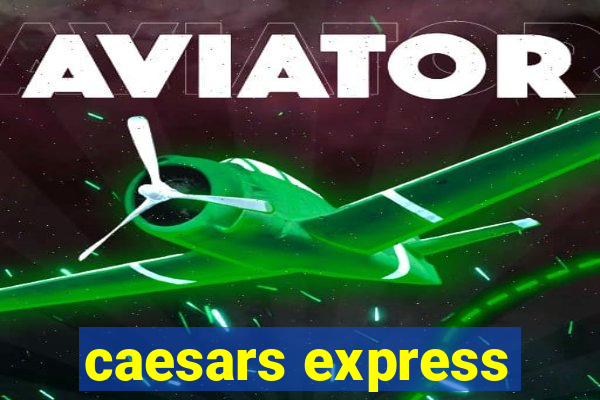 caesars express