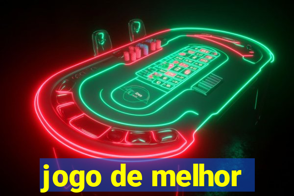 jogo de melhor