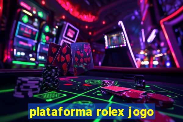 plataforma rolex jogo