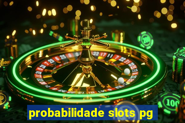 probabilidade slots pg