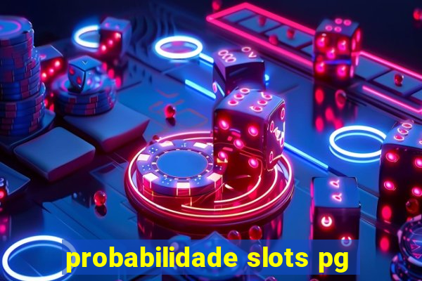 probabilidade slots pg