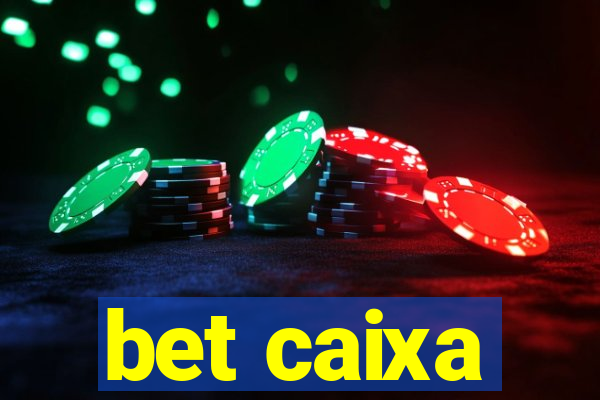 bet caixa