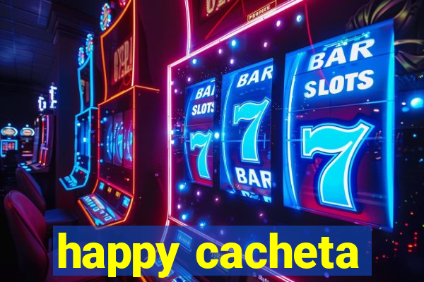 happy cacheta