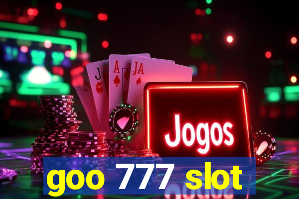 goo 777 slot