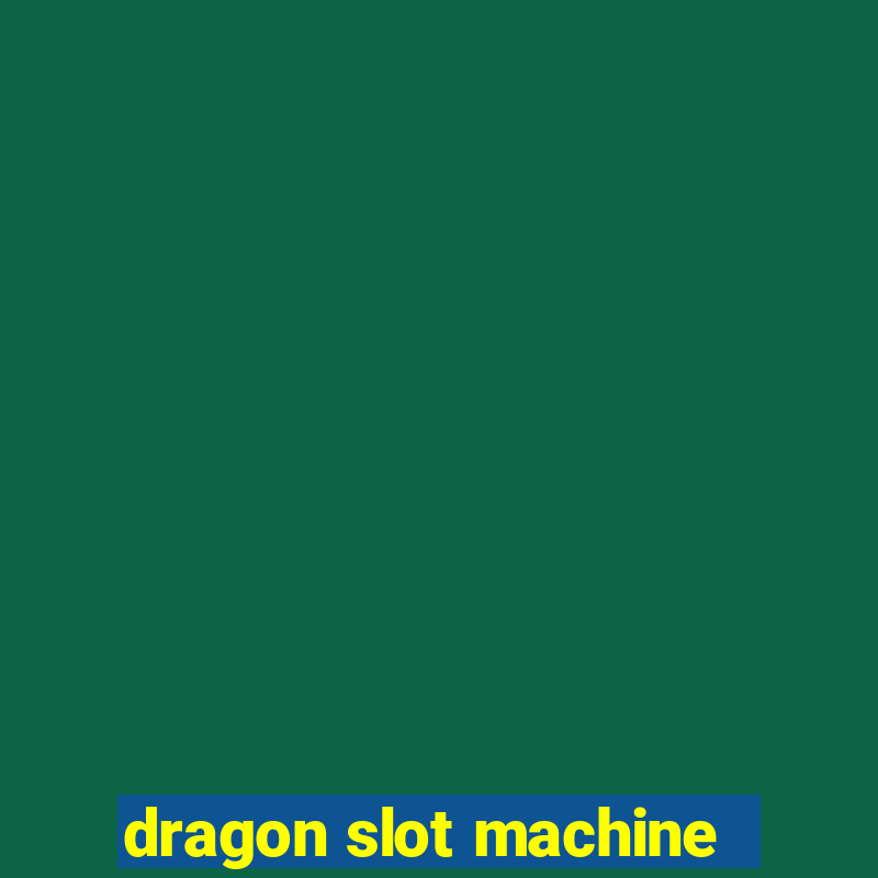 dragon slot machine