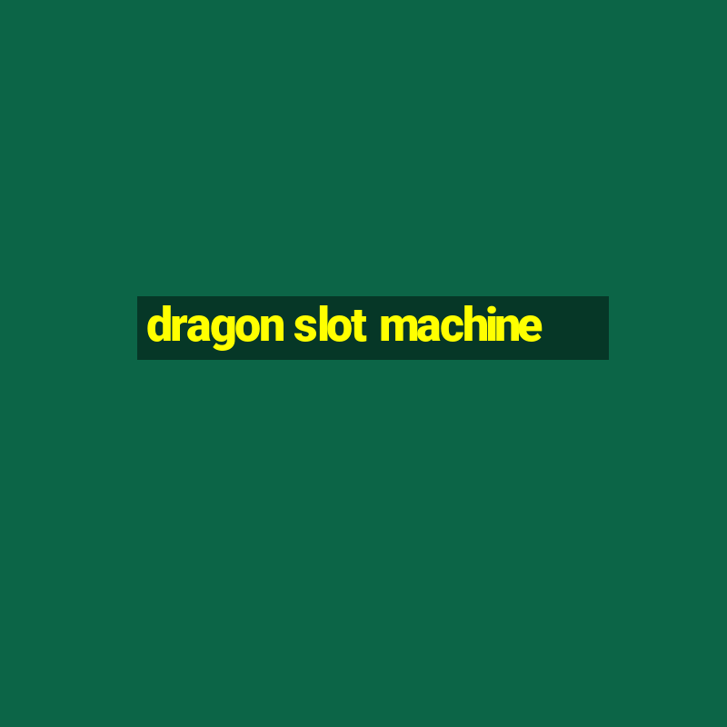 dragon slot machine