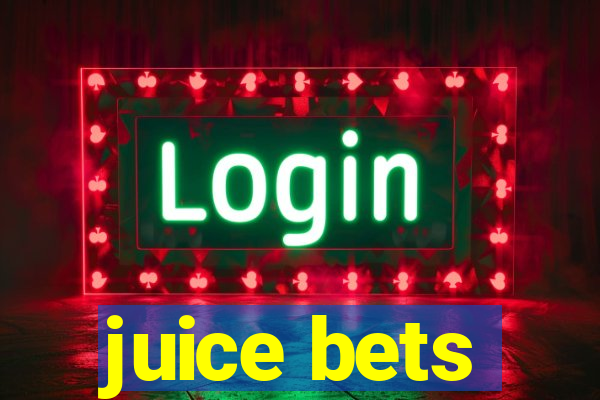 juice bets