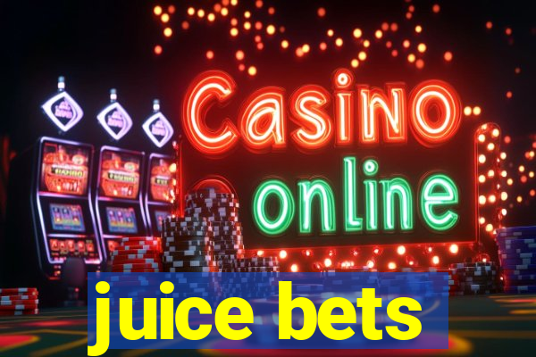 juice bets