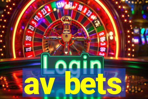 av bets