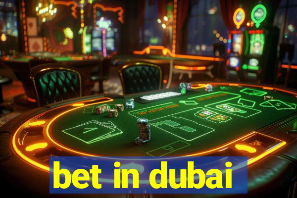 bet in dubai