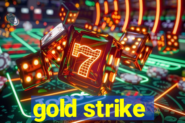 gold strike