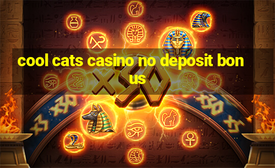 cool cats casino no deposit bonus