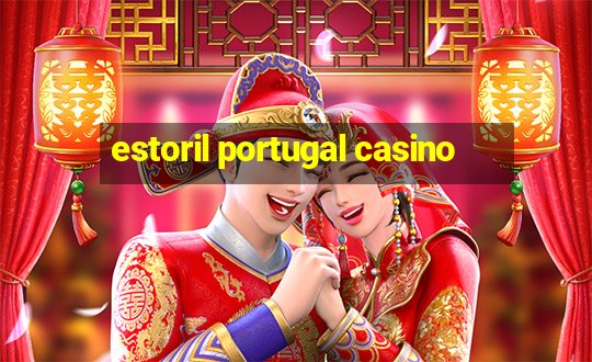 estoril portugal casino