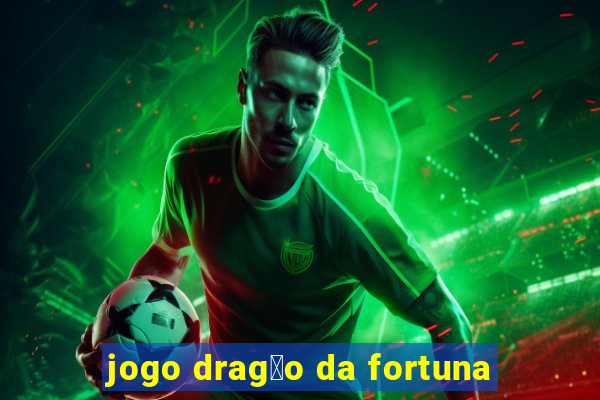 jogo drag茫o da fortuna