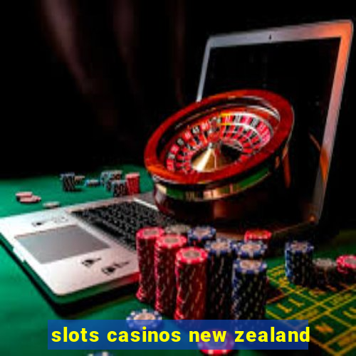 slots casinos new zealand