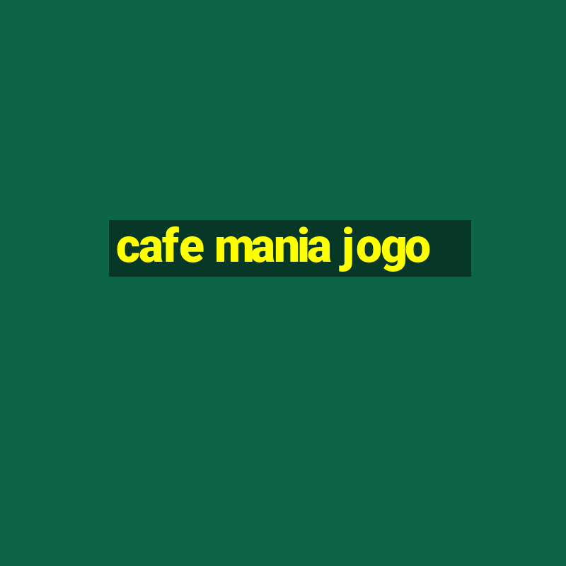 cafe mania jogo