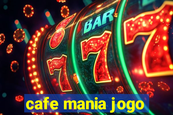 cafe mania jogo