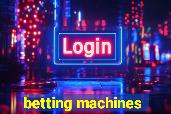 betting machines