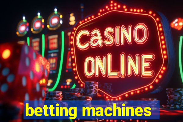 betting machines