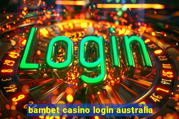 bambet casino login australia