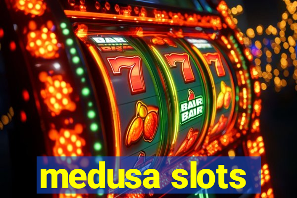 medusa slots