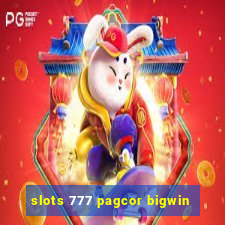 slots 777 pagcor bigwin