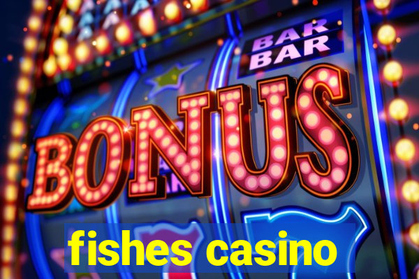 fishes casino