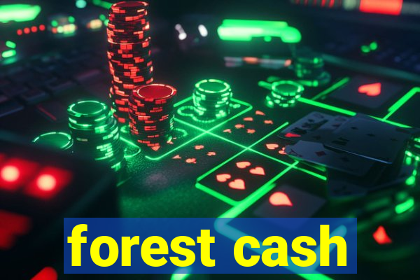 forest cash