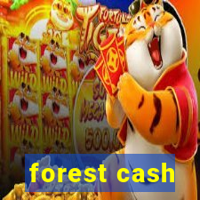 forest cash