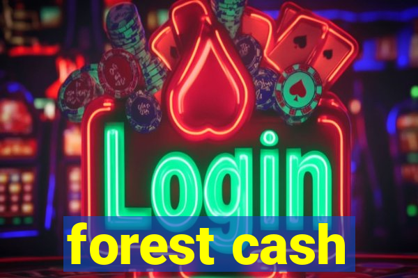 forest cash