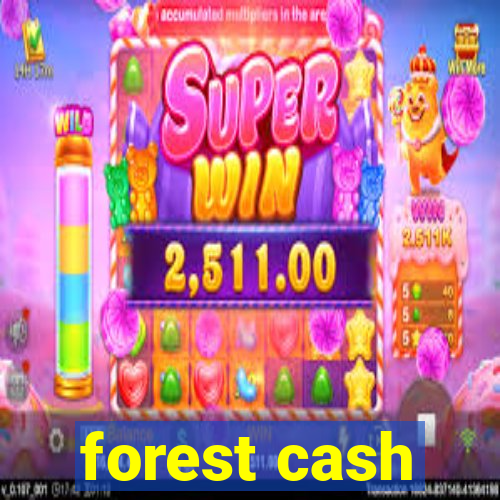 forest cash