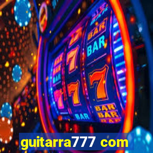 guitarra777 com