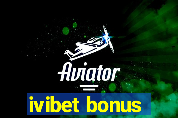 ivibet bonus