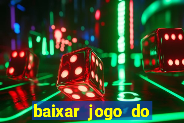 baixar jogo do tigrinho grátis