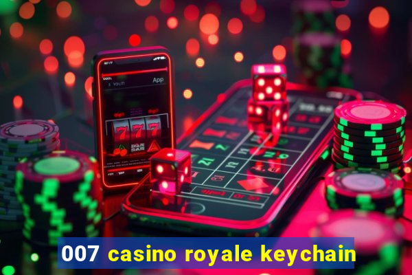 007 casino royale keychain