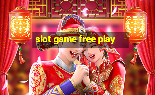 slot game free play