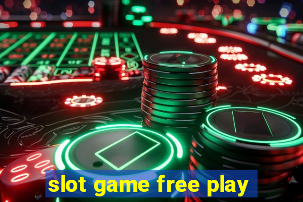 slot game free play