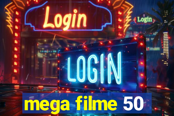 mega filme 50