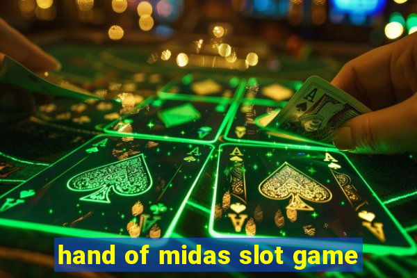 hand of midas slot game