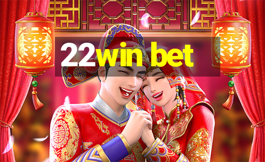 22win bet