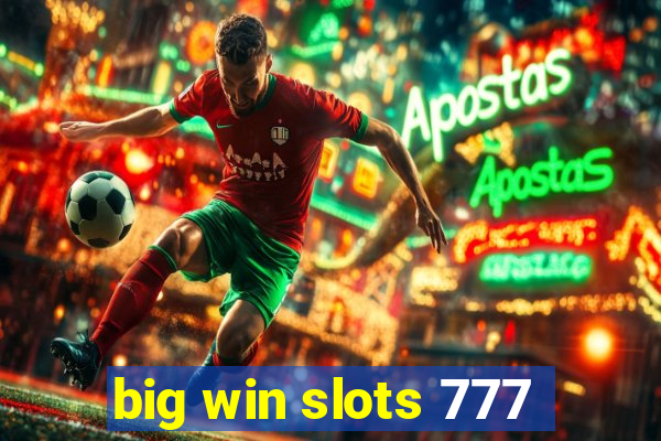 big win slots 777