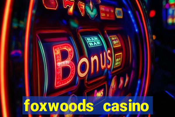 foxwoods casino mashantucket ct