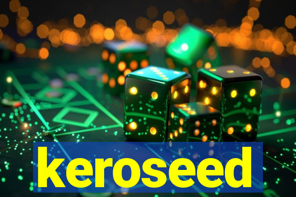 keroseed