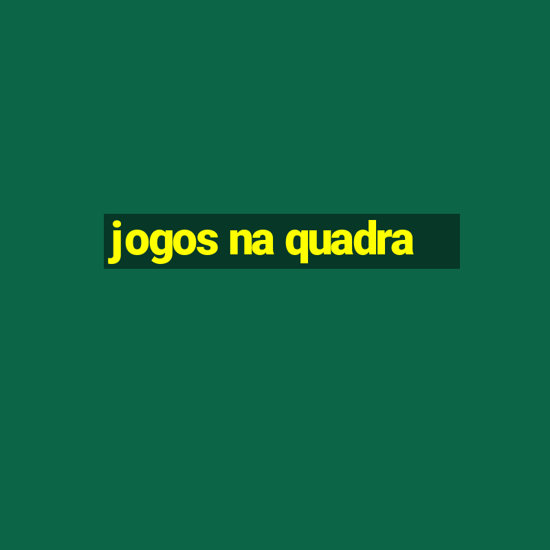 jogos na quadra