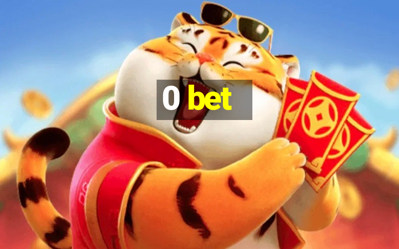 0 bet