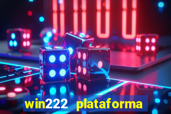 win222 plataforma de jogos