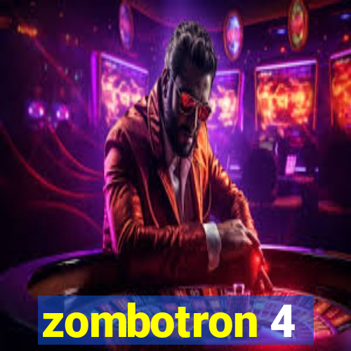 zombotron 4