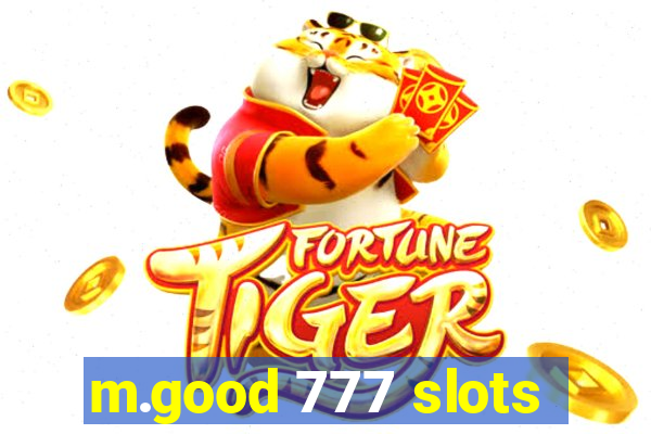 m.good 777 slots