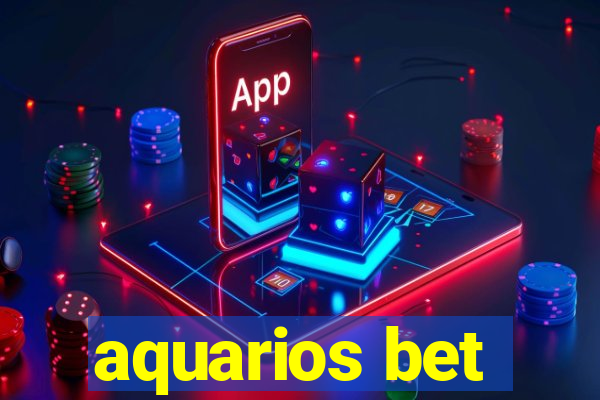 aquarios bet